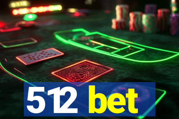 512 bet